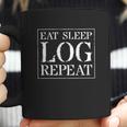 Logging Gift For Loggers Eat Sleep Log Repeat Coffee Mug