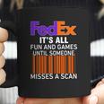 Logo Fedex It’S All Fun And Games Until Someone Misses A Scan Shirtsc Coffee Mug