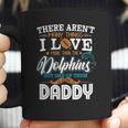 I Love Baseball And Dolphin Being A Daddy Coffee Mug