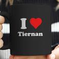 I Love Tiernan I Heart Tiernan Coffee Mug