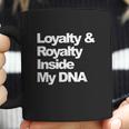 Loyalty And Royalty Inside My Dna Hip-Hop Rapper Coffee Mug