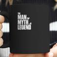 The Man The Myth The Legend Coffee Mug