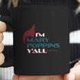 Im Mary Poppins Yall Coffee Mug