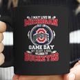 I May Live In Michigan But On Ohiostate Game Day Buckeyes Coffee Mug