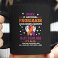 May Is National Psoriasis Awareness Month Coffee Mug