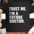 Medical Med Student Trust Me Im A Future Doctor Coffee Mug