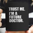 Medical Med Student Trust Me I Am A Future Doctor Coffee Mug