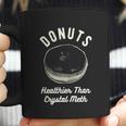 Mens Donuts Healthier Than Crystal Meth Coffee Mug