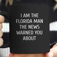 Mens I Am The Florida Man The News Warned You About Funny T-Shirt Coffee Mug