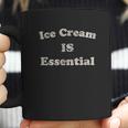 Mens Ice Cream Is Essential Funny Dessert Sweets Quarantine Social Distancing Coffee Mug