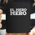 Mexican Funny Gift - El Mero Mero Coffee Mug