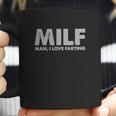 Milf Man I Love Farting Coffee Mug