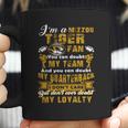 I Am A Mizzou Tiger Dont Ever Doubt My Loyalty Coffee Mug