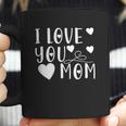 Mothers Day Gift I Love You Mom Cute Gift For Mother Coffee Mug