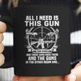 All I Need Is This Gun Popular Gift Coffee Mug