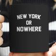 New York Or Nowhere Coffee Mug