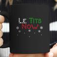 Nice Le Tits Now – Let It Snow Funny Christmas Sweater Coffee Mug