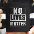 No Lives Matter Funny Scary Gift For Halloween Coffee Mug