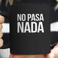 No Pasa Nada Coffee Mug