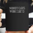 Nobody Cares Work Harder 2022 Trend Coffee Mug