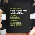 Non-Hodgkin Lymphoma T-Shirt With Inspirational Chemo Quote Coffee Mug