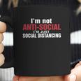 Im Not Antisocial Im Just Social Distancing Coffee Mug