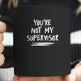 You Are Not My Supervisor Funny Secret Agent Spy Cheryl Sterling Comedy Coffee Mug