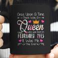 Once Upon A Time There Was A Queen Born In February 1973 Coffee Mug