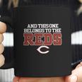 This One Belongs To The Reds Coffee Mug