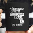 Owner Victim You Choose Firearm Men Women Coffee Mug