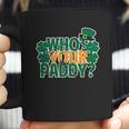 Who Is Your Paddy Daddy Funny St Patricks Day Juniors Coffee Mug