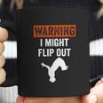 Parkour Clothing Apparel Warning I Might Flip Out Coffee Mug