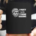 I Party With Tyrone Biggums Dave Chappelle Show Coffee Mug