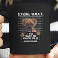 Personal Stalker Ill Follow You Wherever You Go Boxer Dog Coffee Mug