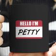 Petty-Petty-T-Shirt Shirt Coffee Mug