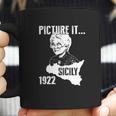 Picture It Sicily 1922 Golden Girls Funny Coffee Mug