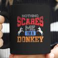 Poker Funny Nothing Scares Me I Am A Donkey Coffee Mug