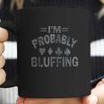 I Am Probably Bluffing Poker Distressed Gambling Cards Coffee Mug