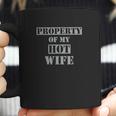 Property Of My Hot Smokin Wife Hot Wife Coffee Mug