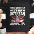 Proud Daughter Of A Vietnam Veteran Freedom Isnt Free Gift Men Women T-Shirt Graphic Print Casual Unisex Tee Coffee Mug