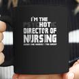 Im The Psychotic Director Of Nursing Funny Coffee Mug