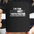 I Am The Psychotic Hot Youth Pastor Coffee Mug