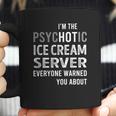 Psychotic Ice Cream Server Job Shirts Coffee Mug