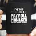 I Am The Psychotic Payroll Manager Funny Gift Coffee Mug