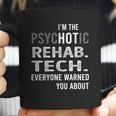 Psychotic Rehab Tech Job Shirts Coffee Mug