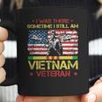 I Was There Sometime I Still Am Vietnam VeteranCoffee Mug