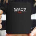 Take The Red Pill Coffee Mug