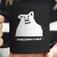 Theres Really A Wolf Russ Coffee Mug