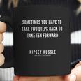 Rip Nipsey Hussle Sometimes You Have To Take Two Steps Back To Take Ten Forward Coffee Mug