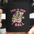 This Is How I Roll 80S Retro Vintage Roller Skate Coffee Mug